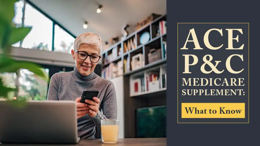 Ace Medicare Supplement: Reliable Coverage for a Healthier Retirement